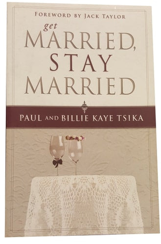 Get Married, Stay Married by Paul & Billie Kaye Tsika
