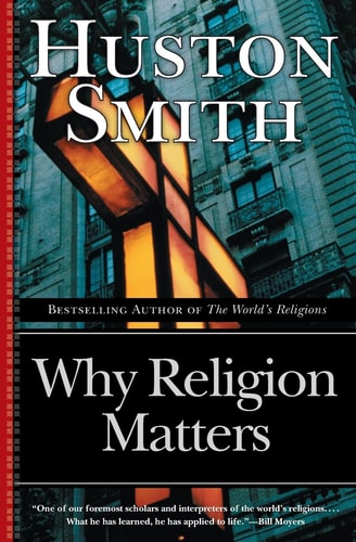 Why Religion Matters | Huston Smith