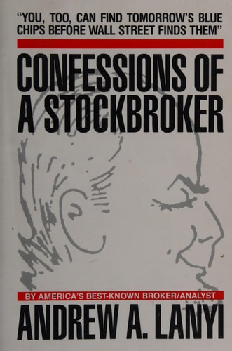Confessions of a Stockbroker | Andrew A. Lanyi