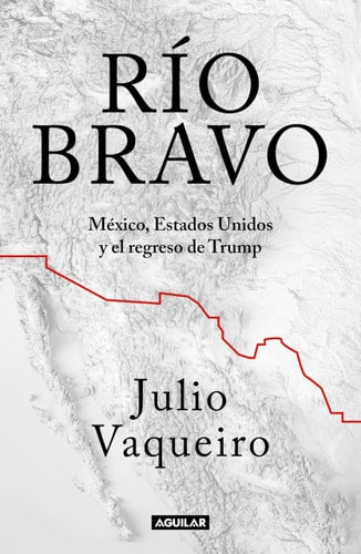 Book cover of 'Rio Bravo' by Julio Vaqueiro with a map design on a gray background.