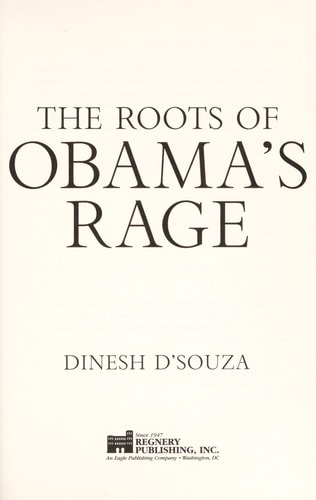 The Roots of Obama's Rage | Dinesh D'Souza