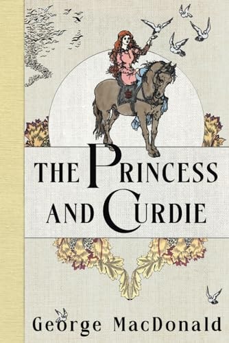 Book cover of 'The Princess and Curdie' by George MacDonald with illustration of a princess on a horse.
