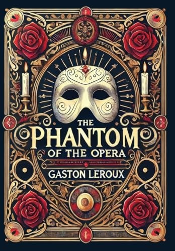 The Phantom of the Opera by Gaston LeRoux