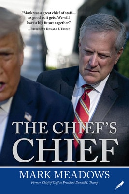 The Chief’s Chief by Mark Meadows