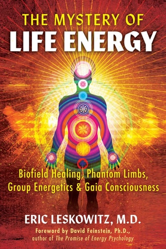 The Mystery of Life Energy by Eric Leskowitz