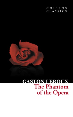 The Phantom of the Opera: Collins Classics | Gaston Leroux