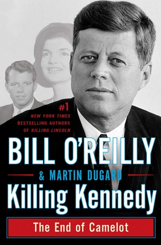 Killing Kennedy: The End of Camelot | Bill O'Reilly & Martin Dugard
