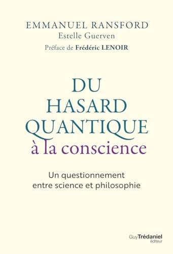 Du Hasard Quantique à la Conscience: Un Questionnement Entre Science et Philosophie | Estelle Guerven & Emmanuel Ransford