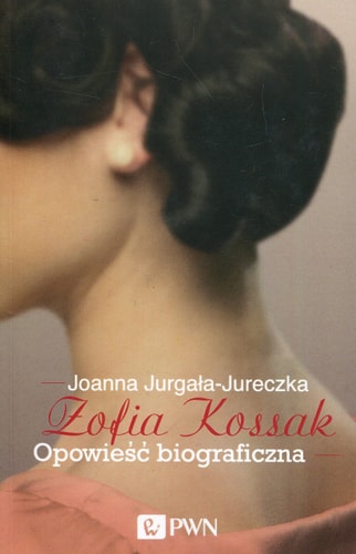 Book cover "Zofia Kossak: Biography" by Joanna Jurgula-Jureczka with a woman's profile and text about Zofia Kossak