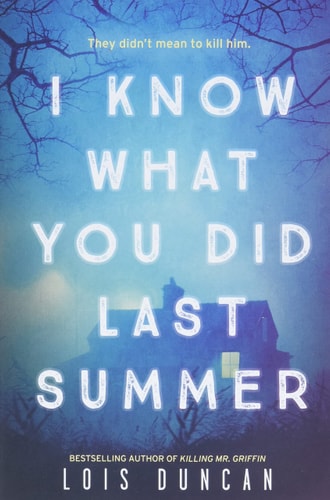 I Know What You Did Last Summer by Lois Duncan-Arquette