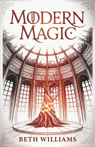 Modern Magic: A contemporary fantasy novel (Book One of the Modern Magic series) by Beth Williams