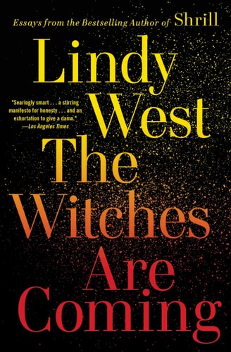 Book cover of 'The Witches Are Coming' by Lindy West with text on a black background