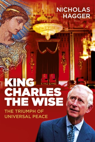 King Charles the Wise by Nicholas Hagger