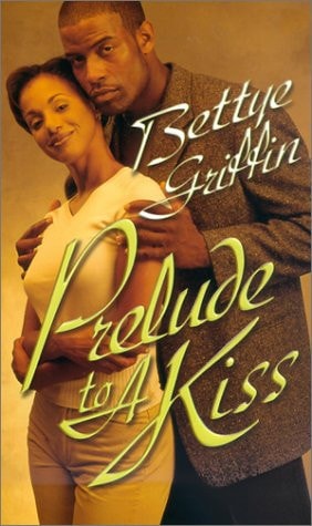 Book cover of 'Prelude to a Kiss' by Bettye Griffin featuring a couple embracing.