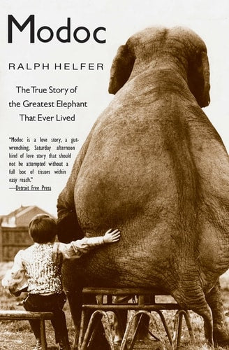 Modoc: The True Story of the Greatest Elephant That Ever Lived | Ralph Helfer