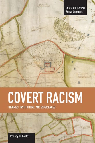 Covert Racism by Rodney D. Coates