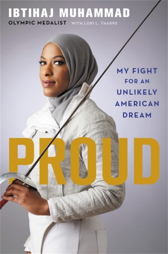 Proud: My Fight for an Unlikely American Dream | Ibtihaj Muhammad