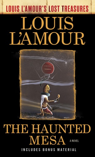 The Haunted Mesa (Louis L'Amour's Lost Treasures): A Novel by Louis L'Amour