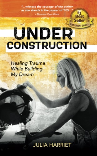 Under Construction by Julia Harriet