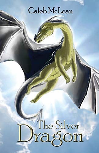 The Silver Dragon by McLean James Caleb