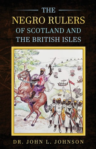Book cover of 'The Negro Rulers of Scotland and the British Isles' with a historical illustration on a dark background.