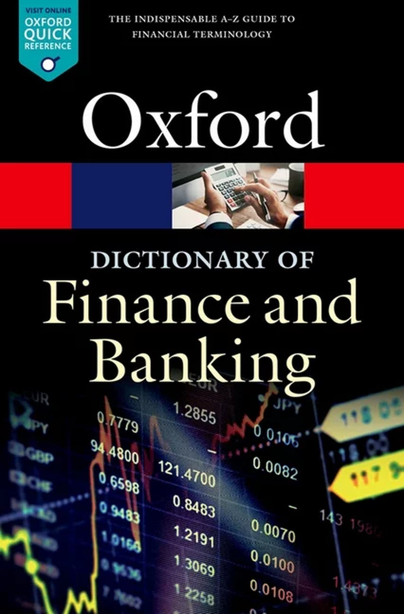 Oxford Quick Reference: A Dictionary of Finance and Banking
