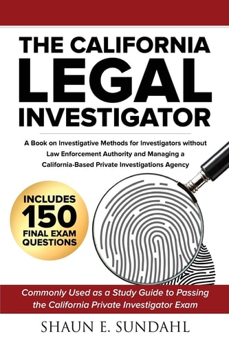The California Legal Investigator by Shaun Edward Sundahl