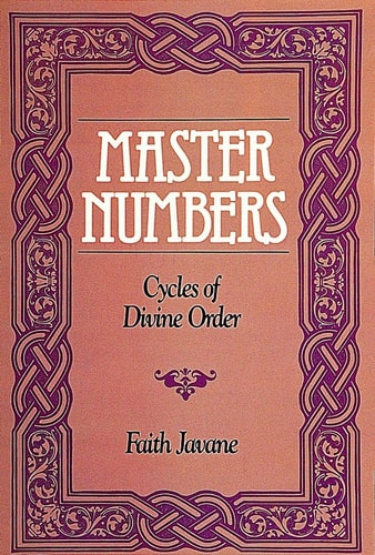 Master Numbers: Cycles of Divine Order by Faith Javane