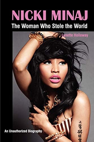 Book cover of 'Nicki Minaj: The Woman Who Stole the World' with a photo of Nicki Minaj and text.