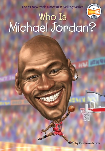 Who Is Michael Jordan? A WhoHQ Book | Kirsten Anderson