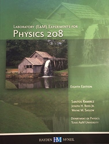 Laboratory (E&M) Experiments for Physics 208 by Saslow Ramirez,Ross Jr