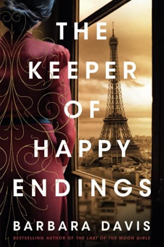 Book cover of 'The Keeper of Happy Endings' with a woman looking out a window at the Eiffel Tower.