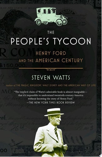 Book cover of 'The People's Tycoon' by Steven Watts with a vintage car and portrait of a man.