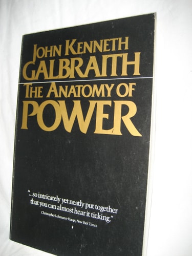 The Anatomy of Power by John Kenneth Galbraith