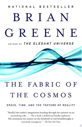 The Fabric of the Cosmos Space, Time, and the Texture of Reality