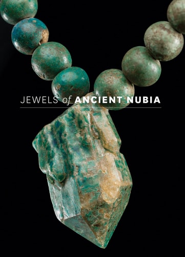 Jewels of Ancient Nubia by Yvonne Markowitz & Denise Doxey