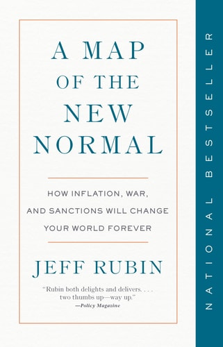 A Map of the New Normal: How Inflation, War, and Sanctions Will Change Your World Forever | Jeff Rubin