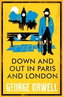 Down and Out in Paris and London: Annotated Edition | George Orwell