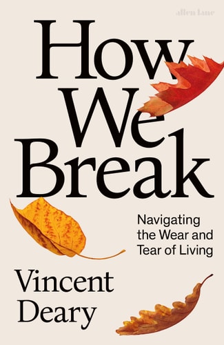 How We Break by Vincent Deary