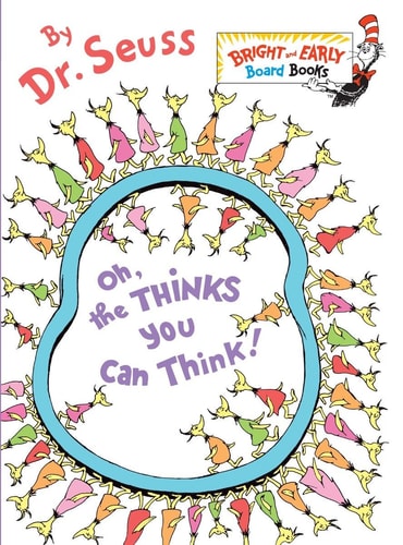 Oh, the Thinks You Can Think! by Dr. Seuss | Bright & Early Board Books