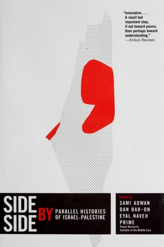 Side by Side: Parallel Histories of Israel-Palestine by Sāmī ʻAbd al-Razzāq ʻAdwān