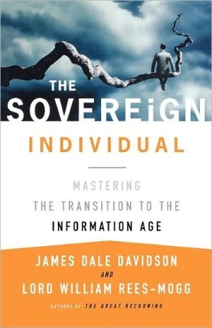 The Sovereign Individual by James Dale Davidson & William Rees-Mogg