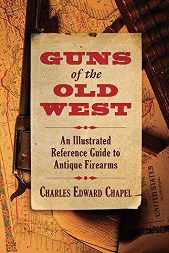 Guns of the Old West by Charles Edward Chapel