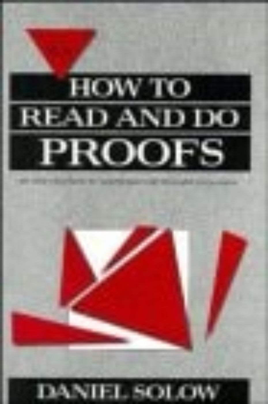 Book cover of 'How to Read and Do Proofs' by Daniel Solow with a red and white design.