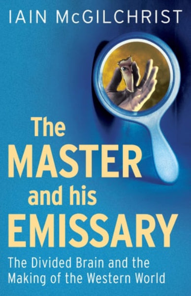 Book cover of 'The Master and his Emissary' by Iain McGilchrist with a magnifying glass and brain illustration on a blue background.