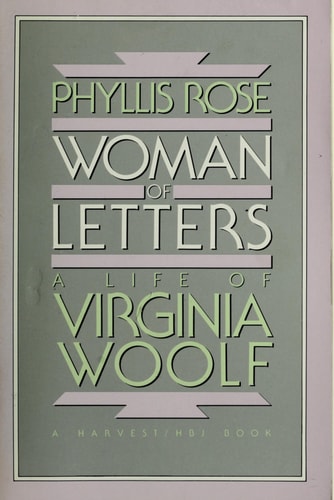 Woman of Letters: A Life of Virginia Woolf | Phyllis Rose