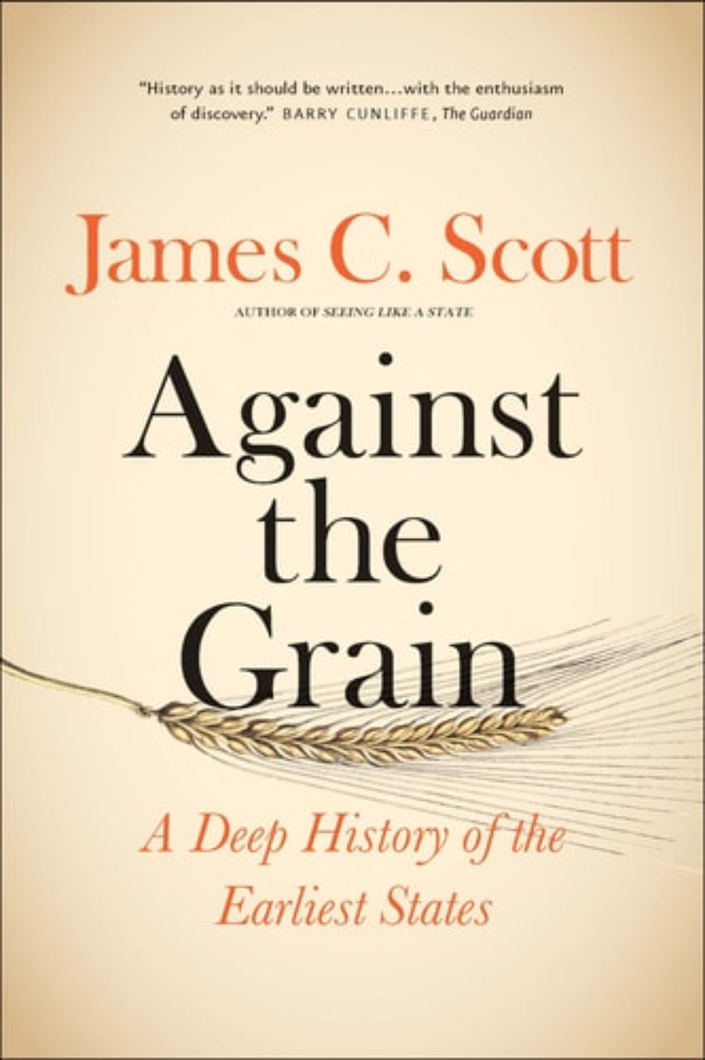 Book cover of 'Against the Grain' by James C. Scott with a wheat stalk illustration on a beige background.