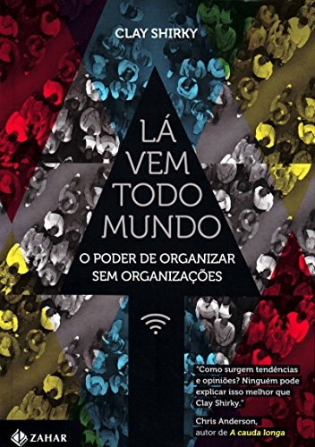 La Vem Todo Mundo (Em Portugues do Brasil) by Clay Shirky