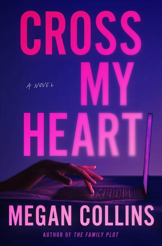 Cross My Heart: A Novel by Megan Collins