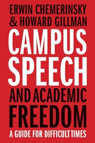 Campus Speech and Academic Freedom by Erwin Chemerinsky & Howard Gillman